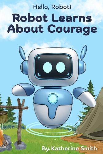 Robot Learns About Courage