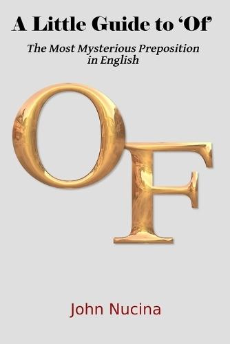 A Little Guide to 'Of': The Most Mysterious Preposition in English