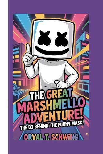 The Great Marshmello Adventure: The DJ Behind the Funny Mask
