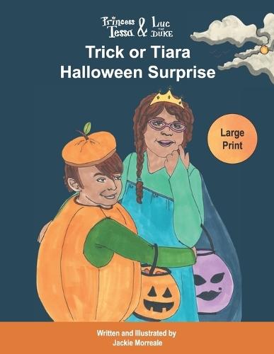 Princess Tessa & Luc the Duke: Trick or Tiara Halloween Surprise