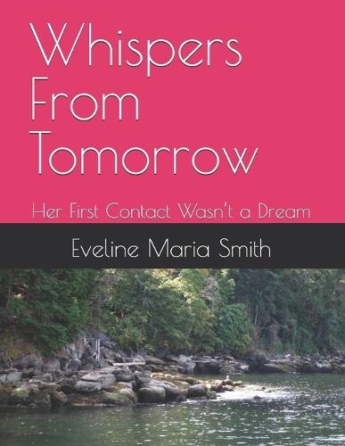 Whispers From Tomorrow: Her First Contact Wasn't a Dream