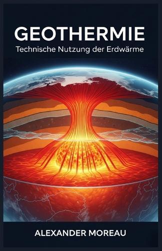 Geothermie: Technische Nutzung der Erdwärme