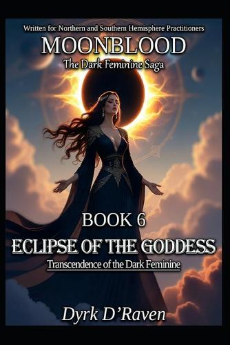 BOOK 6 Eclipse of the Goddess: Transcendence of the Dark Feminine