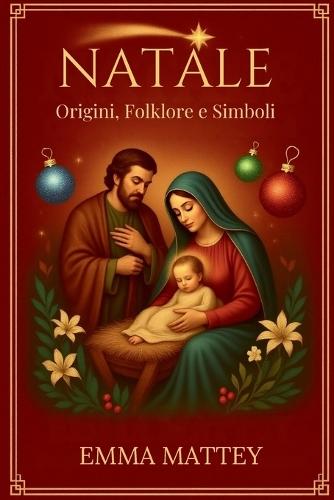 Natale - Origini, Folklore e Simboli: Dal Solstizio d'Inverno al presepe di San Francesco