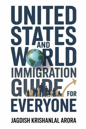 United States and World Immigration Guide for Everyone