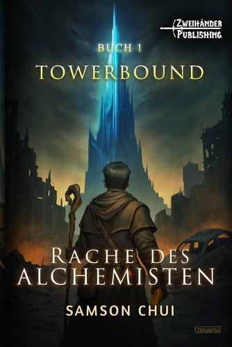 Rache des Alchemisten: Ein LitRPG-Abenteuer