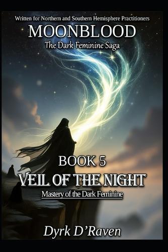 Book 5: Veil of the Night: Mastery of the Dark Feminine