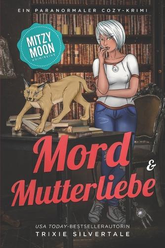 Mord und Mutterliebe: Ein Paranormaler Cozy-Krimi