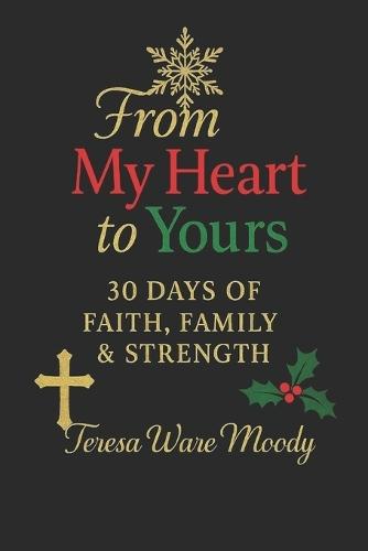From My Heart to Yours: 30 Days of Faith, Family, & Strength