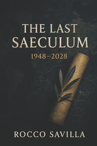 The Last Saeculum: 1948 - 2028