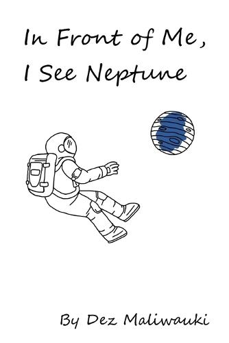In Front of Me, I See Neptune