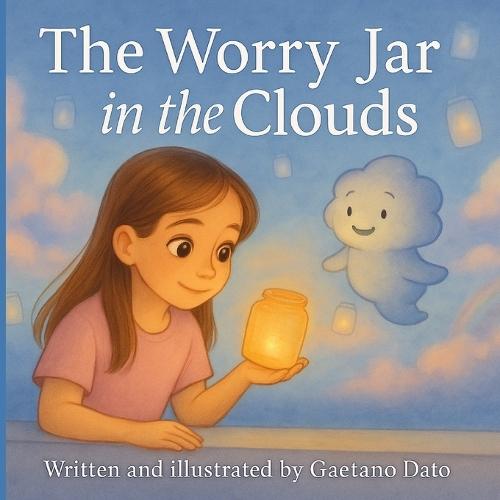 The Worry Jar in the Clouds: A gentle bedtime story to help children manage worries and find calm before sleep.