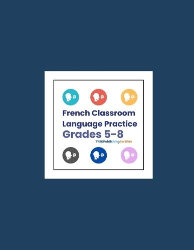 French Classroom Language Practice (Grades 5-8)