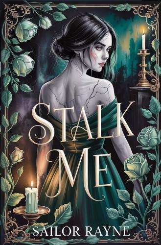 Stalk Me: A Dark Stalker Romance