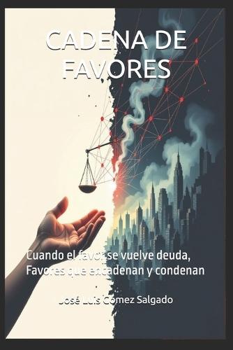 Cadena de Favores: Cuando el favor se vuelve deuda, Favores que encadenan y condenan