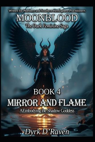 BOOK 4 Mirror and Flame: Embodying the Shadow Goddess