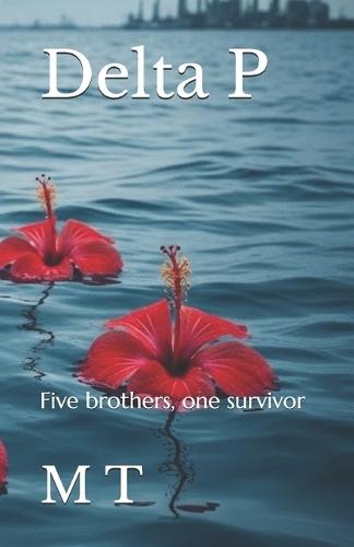 Delta P: Five brothers, one survivor