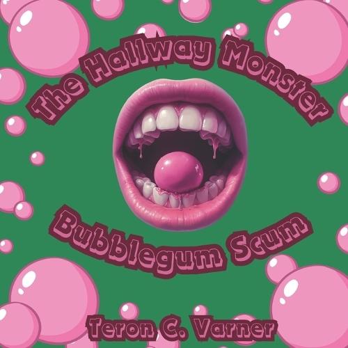 The Hallway Monster: The Bubblegum Scum