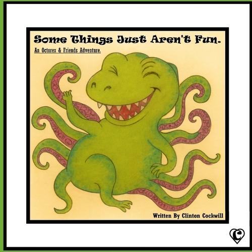 Some Things Just Aren't Fun.: Octorex & Friends Adventures.