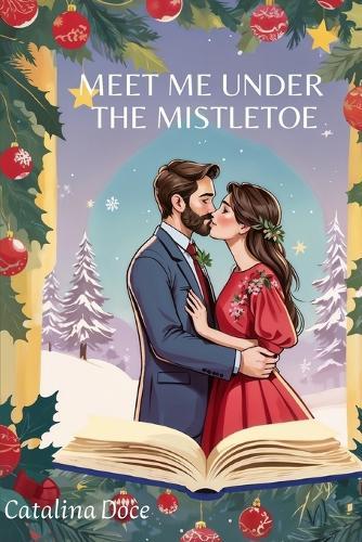 Meet Me Under the Mistletoe