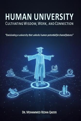Human University: Cultivating Wisdom, Work, and Connection