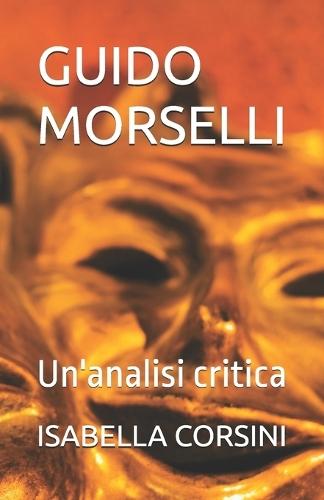 Guido Morselli: Un'analisi critica