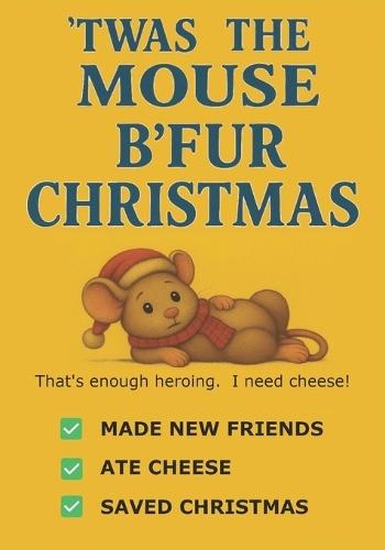 T'was the Mouse B'Fur Christmas: A Heartwarming Holiday Tale of Kindness and Song