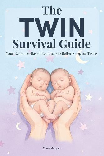 The Twin Survival Guide: Your Evidence-Based Roadmap to Better Sleep for Twins