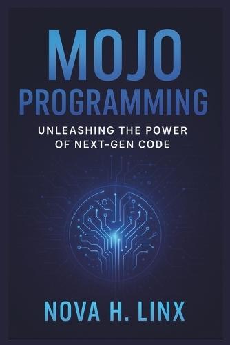Mojo Programming: Unleashing the Power of Next-Gen Code