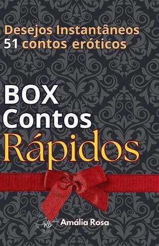 Box Contos Rápidos: 51 Contos Eróticos Para Ler, Sentir e Fantasiar