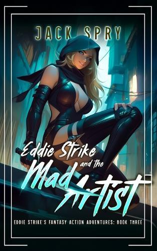 Eddie Strike and the Mad Artist
