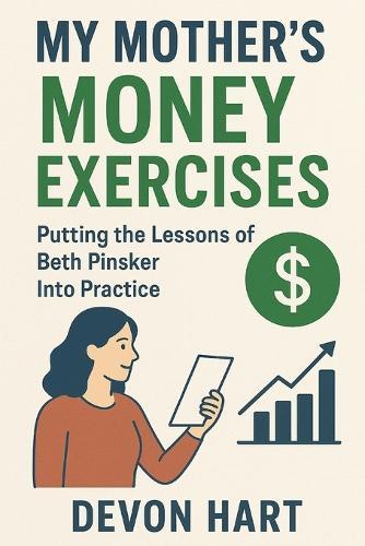 My Mother's Money Exercises: Putting the Lessons of Beth Pinsker Into Practice