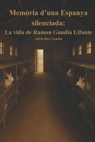 Memòria d'una Espanya silenciada: La vida de Ramon Gandia Lifante