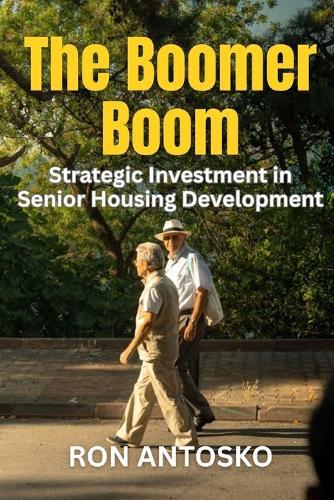 The Boomer Boom: Strategic Investment in Senior Housing Development