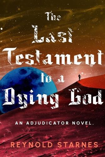 The Last Testament to a Dying God