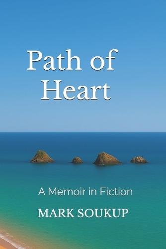Path of Heart: A Memoir in Fiction