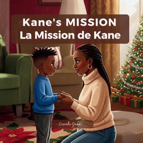 Kane's Mission - La Mission de Kane: A Heartwarming Bilingual Christmas story about belonging, hope, and love Immigration, Family Love & Christmas Spirit