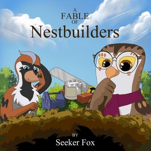A Fable of Nestbuilders: A Rhyming Owl & Sparrow Story for Bedtime (Ages 3-7)