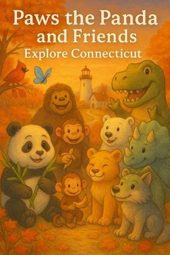 Paws the Panda and Friends: Explore Connecticut