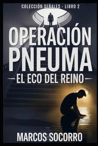 Operacion Pneuma: El Eco del Reino