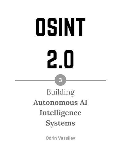 Osint 2.0: Building Autonomous AI Intelligence Systems