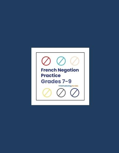 French Negation Practice (Grades 7-9)