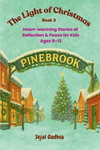The Light of Christmas: Heart-warming Stories of Reflection & Peace for Kids Ages 8-12