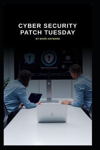 Cyber Security Patch Tuesday