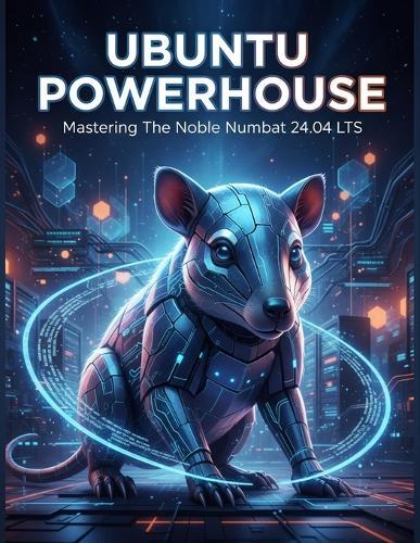 Ubuntu Powerhouse: Mastering The Noble Numbat 24.04 Lts