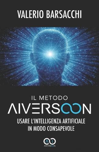 Il Metodo Aiversoon: Usare l'intelligenza artificiale in modo consapevole