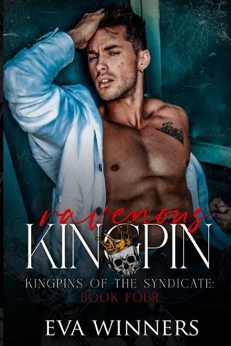 Ravenous Kingpin: Dark Mafia Liebesroman