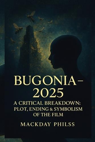 Bugonia - 2025 A Critical Breakdown: Plot, Ending & Symbolism of the Film