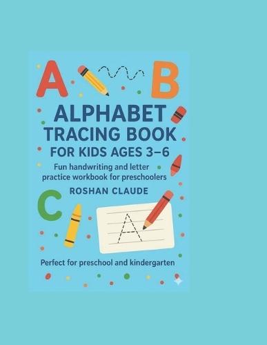 Practici tracing lelters and coloring: A Preschool exercise book that inclu des letters scissors skills and practical larning for children