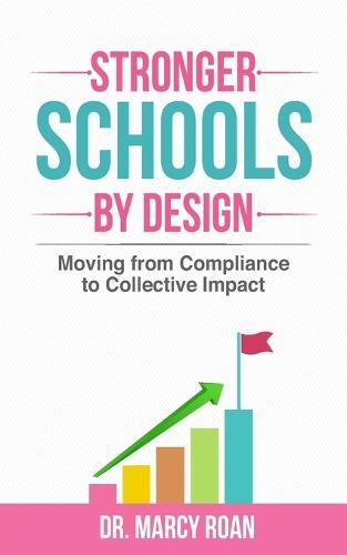 Stronger Schools by Design: Moving from Compliance to Collective Impact